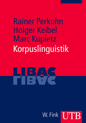 Korpuslinguistik von Keibel,  Holger, Kupietz,  Marc, Perkuhn,  Rainer