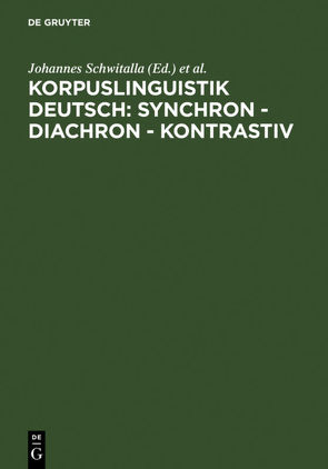 Korpuslinguistik deutsch: synchron – diachron – kontrastiv von Schwitalla,  Johannes, Wegstein,  Werner