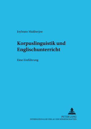 Korpuslinguistik und Englischunterricht von Mukherjee,  Joybrato