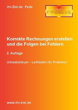 Korrekte Rechnungen erstellen und die Folgen bei Fehlern 2. Auflage von Ihr-Ziel.de,  Pede