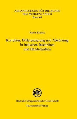 Korrektur, Differenzierung und Abkürzung in indischen Inschriften und Handschriften von Einicke,  Katrin