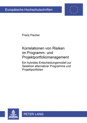 Korrelationen von Risiken im Programm- und Projektportfoliomanagement von Fischer,  Franz