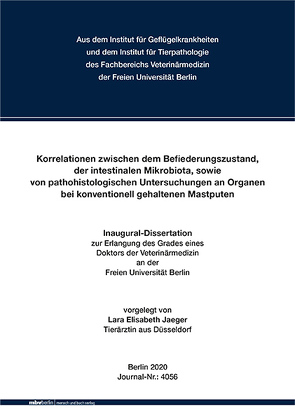 Korrelationen zwischen dem Befiederungszustand, der intestinalen Mikrobiota, sowie von pathohistologischen Untersuchungen an Organen bei konventionell gehaltenen Mastputen von Jaeger,  Lara Elisabeth