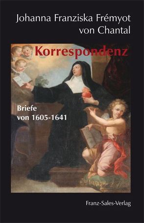 Korrespondenz von Arbeitsgemeinschaft für salesianische Studien, Chantal,  Johanna F von, Fobes,  Raymund, Prinz,  Gottfried