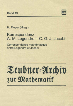 Korrespondenz Adrien-Marie Legendre — Carl Gustav Jacob Jacobi von Pieper,  Herbert