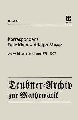 Korrespondenz Felix Klein — Adolph Mayer von Klein,  Felix, Mayer,  Adolf, Rowe,  Daniel E., Tobies,  Renate