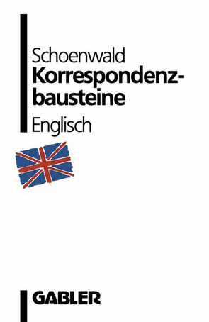 Korrespondenzbausteine Englisch von Schoenwald,  Ulrich