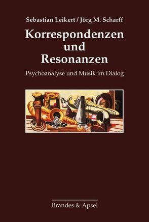 Korrespondenzen und Resonanzen von Leikert,  Sebastian, Scharff,  Jörg M