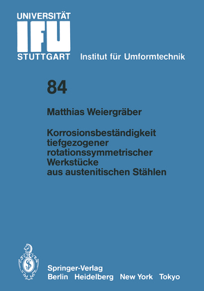 Korrosionsbeständigkeit tiefgezogener rotationssymmetrischer Werkstücke aus austenitischen Stählen von Weiergräber,  Matthias