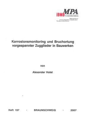 Korrosionsmonitoring und Bruchortung vorgespannter Zugglieder in Bauwerken von Holst,  Alexander