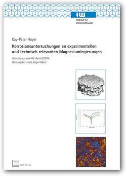 Korrosionsuntersuchungen an experimentellen und technisch relevanten Magnesiumlegierungen von Hoyer,  Kay-Peter, Maier,  Hans Jürgen