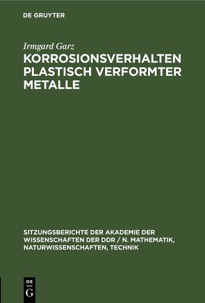 Korrosionsverhalten plastisch verformter Metalle von Garz,  Irmgard