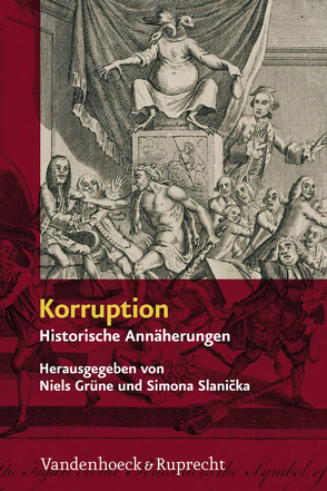 Korruption von Béguin,  Katia, Braasch,  Matthias, Ehrenpreis,  Stefan, Engels,  Jens Ivo, Gorißen,  Stefan, Graeff,  Peter, Grüne,  Niels, Harling,  Philip R., Hoenderboom,  Michael P., Kerkhoff,  Antoon D. N., Knake,  Sebastian, Krischer,  André, Kroeze,  Ronald, Merl,  Stephan, Saurbier,  Felix, Slanicka,  Simona, Steffen-Gaus,  Gunda, Suter,  Andreas, von Thiessen,  Hillard, Wagenaar,  F. Pieter, Walter,  Uwe, Welskopp,  Thomas