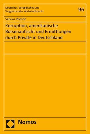 Korruption, amerikanische Börsenaufsicht und Ermittlungen durch Private in Deutschland von Potocic,  Sabrina