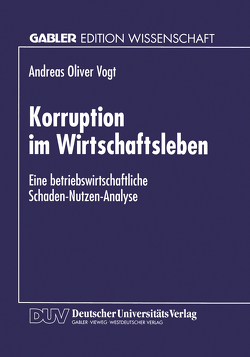 Korruption im Wirtschaftsleben von Vogt,  Andreas Oliver