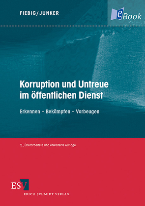 Korruption und Untreue im öffentlichen Dienst von Fiebig,  Helmut, Junker,  Heinrich