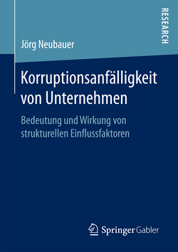 Korruptionsanfälligkeit von Unternehmen von Neubauer,  Jörg