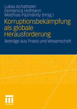 Korruptionsbekämpfung als globale Herausforderung von Achathaler,  Lukas, Hofmann,  Domenica, Pazmandy,  Matthias