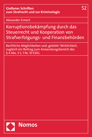 Korruptionsbekämpfung durch das Steuerrecht und Kooperation von Strafverfolgungs- und Finanzbehörden von Ermert,  Alexander