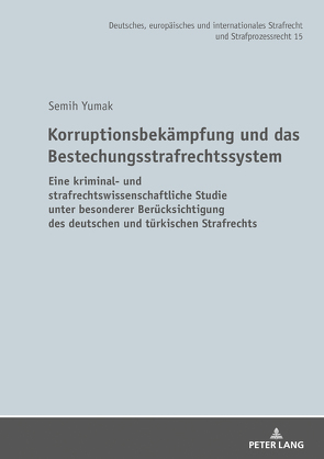 Korruptionsbekämpfung und das Bestechungsstrafrechtssystem von Yumak,  Semih