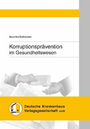 Korruptionsprävention im Gesundheitswesen von Boemke, Schneider