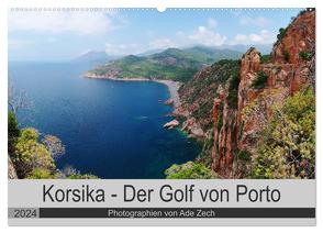 Korsika – Der Golf von Porto (Wandkalender 2024 DIN A2 quer), CALVENDO Monatskalender von Zech,  Ade