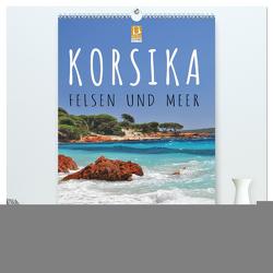 Korsika – Felsen und Meer (hochwertiger Premium Wandkalender 2024 DIN A2 hoch), Kunstdruck in Hochglanz von Ratzer,  Reinhold