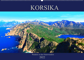 Korsika – Wandern zu den Naturwundern (Wandkalender 2022 DIN A2 quer) von Schimmack,  Claudia