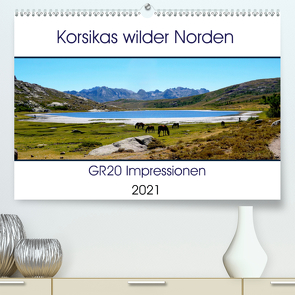 Korsikas wilder Norden. GR20 Impressionen (Premium, hochwertiger DIN A2 Wandkalender 2021, Kunstdruck in Hochglanz) von Braun,  Nathalie