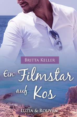 Kos-Dilogie / Ein Filmstar auf Kos von Keller,  Britta