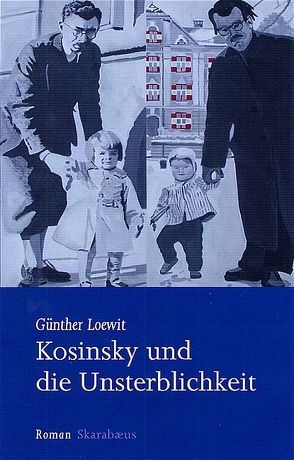 Kosinsky und die Unsterblichkeit von Loewit,  Günther