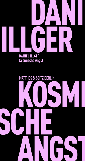 Kosmische Angst von Illger,  Daniel