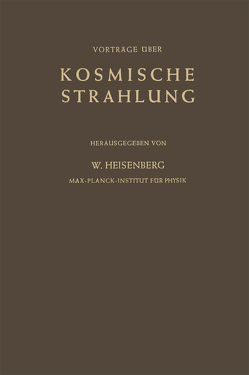 Kosmische Strahlung von Biermann,  L., Heisenberg,  Werner