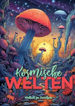 Kosmische Welten Malbuch für Erwachsene Graustufen von Publishing,  Monsoon