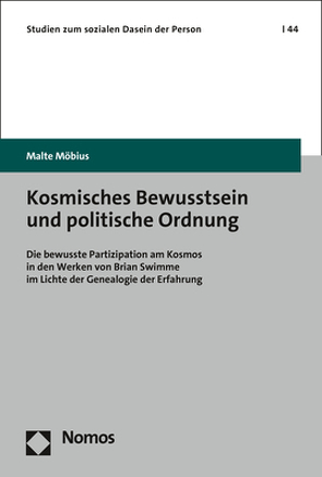 Kosmisches Bewusstsein und politische Ordnung von Möbius,  Malte