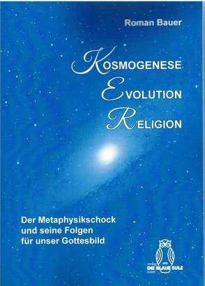 Kosmogenese – Evolution – Religion von Bauer,  Roman