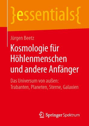 Kosmologie für Höhlenmenschen und andere Anfänger von Beetz,  Jürgen