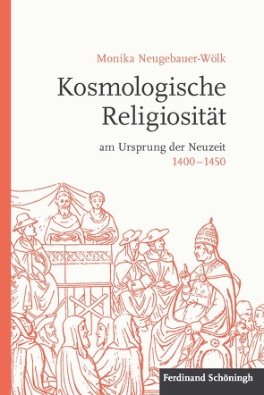 Kosmologische Religiosität am Ursprung der Neuzeit 1400-1450 von Neugebauer-Wölk,  Monika