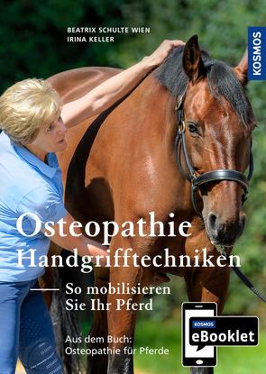 KOSMOS eBooklet: Handgrifftechniken – So mobilisieren Sie Ihr Pferd von Keller,  Irina, Wien,  Beatrix Schulte