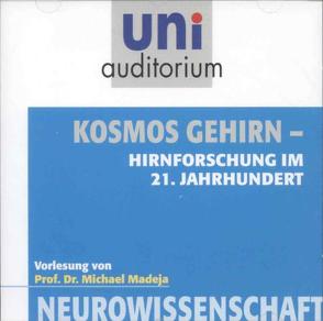 Kosmos Gehirn – Hirnforschung im 21. Jahrhundert von Madeja,  Michael