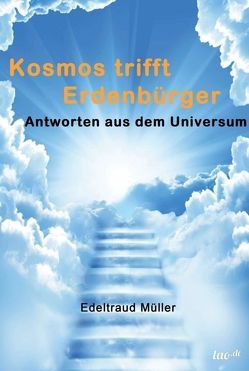 Kosmos trifft Erdenbürger von Müller,  Edeltraud