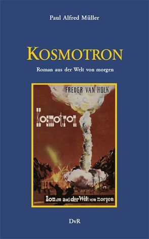 Kosmotron von Galle,  Heinz J, Holk,  Freder van, Müller,  Paul Alfred, Reeken,  Dieter von