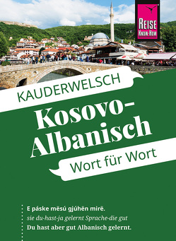 Kosovo-Albanisch – Wort für Wort von Drude,  Saskia, Koeth,  Wolfgang