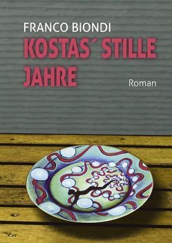 Kostas‘ stille Jahre von Biondi,  Franco