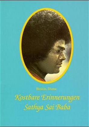 Kostbare Erinnerungen – Sathya Sai Baba von Baskin,  Diana, Huber,  Verena, Krumbach,  Veronika