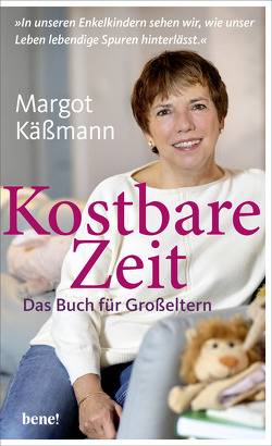 Kostbare Zeit – Das Buch für Großeltern von Käßmann,  Margot