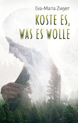 Koste es, was es wolle von Zwyer,  Eva-Maria