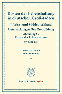 Kosten der Lebenshaltung in deutschen Großstädten. von Eulenburg,  Franz