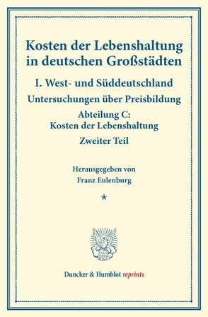 Kosten der Lebenshaltung in deutschen Großstädten. von Eulenburg,  Franz