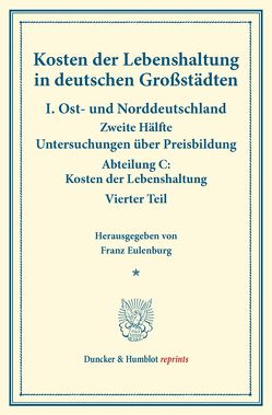 Kosten der Lebenshaltung in deutschen Großstädten. von Eulenburg,  Franz